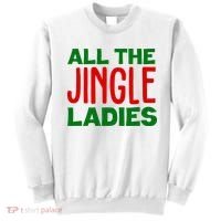 All The Jingle Ladies Funny Christmas Sweatshirt thumb 0