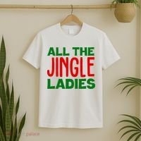 All The Jingle Ladies Funny Christmas T-Shirt thumb 2