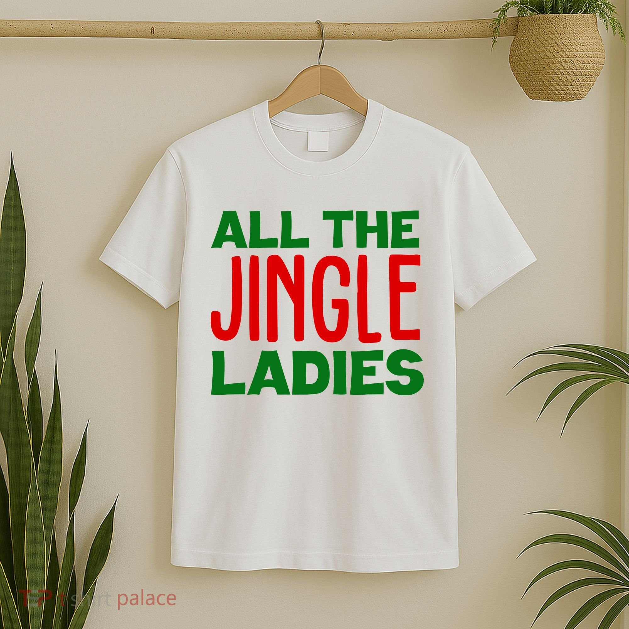 All The Jingle Ladies Funny Christmas T-Shirt