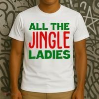 All The Jingle Ladies Funny Christmas T-Shirt thumb 3