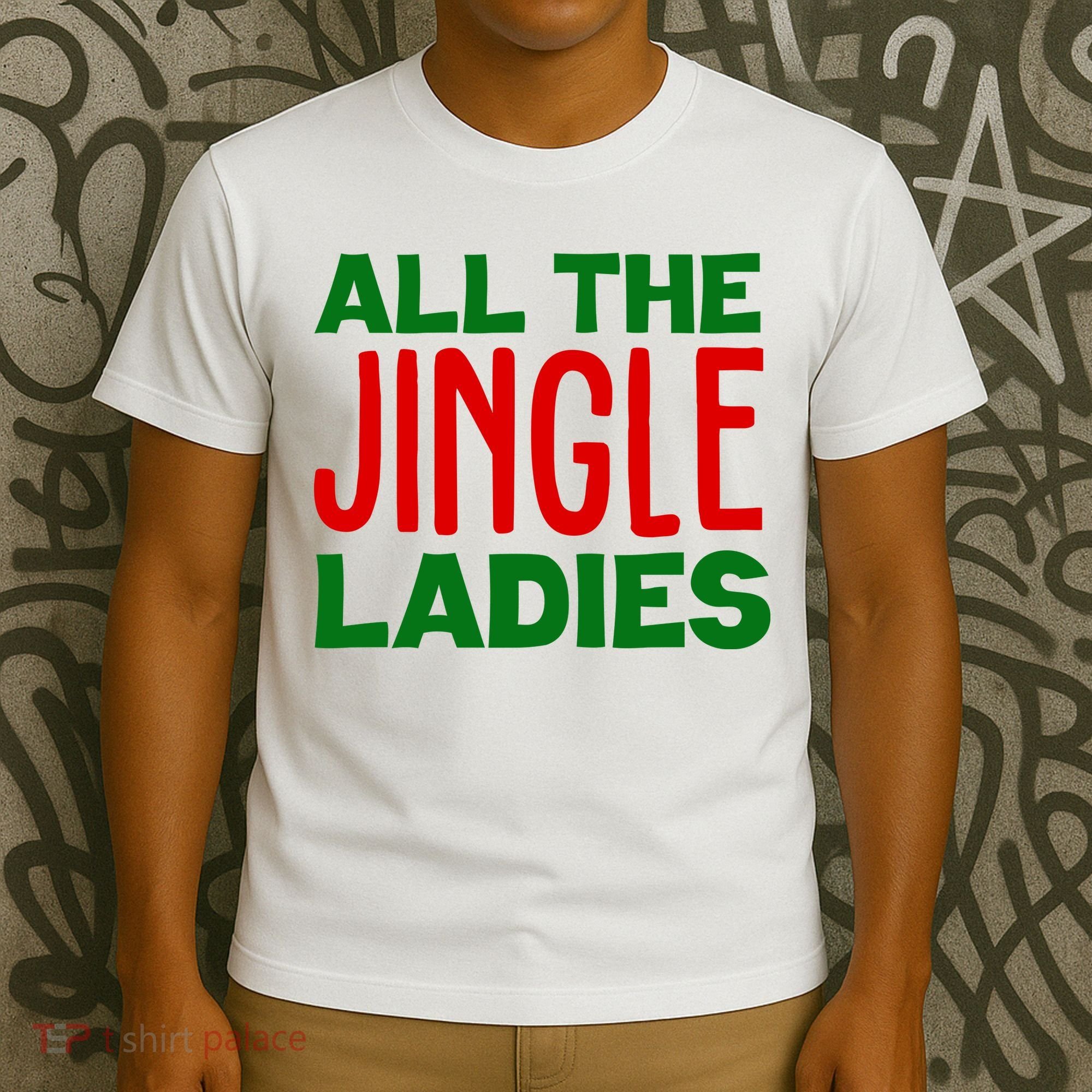 All The Jingle Ladies Funny Christmas T-Shirt