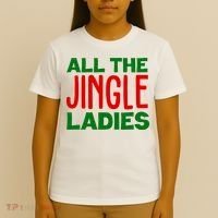 All The Jingle Ladies Funny Christmas T-Shirt thumb 4