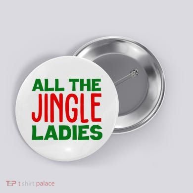 All The Jingle Ladies Funny Christmas Button