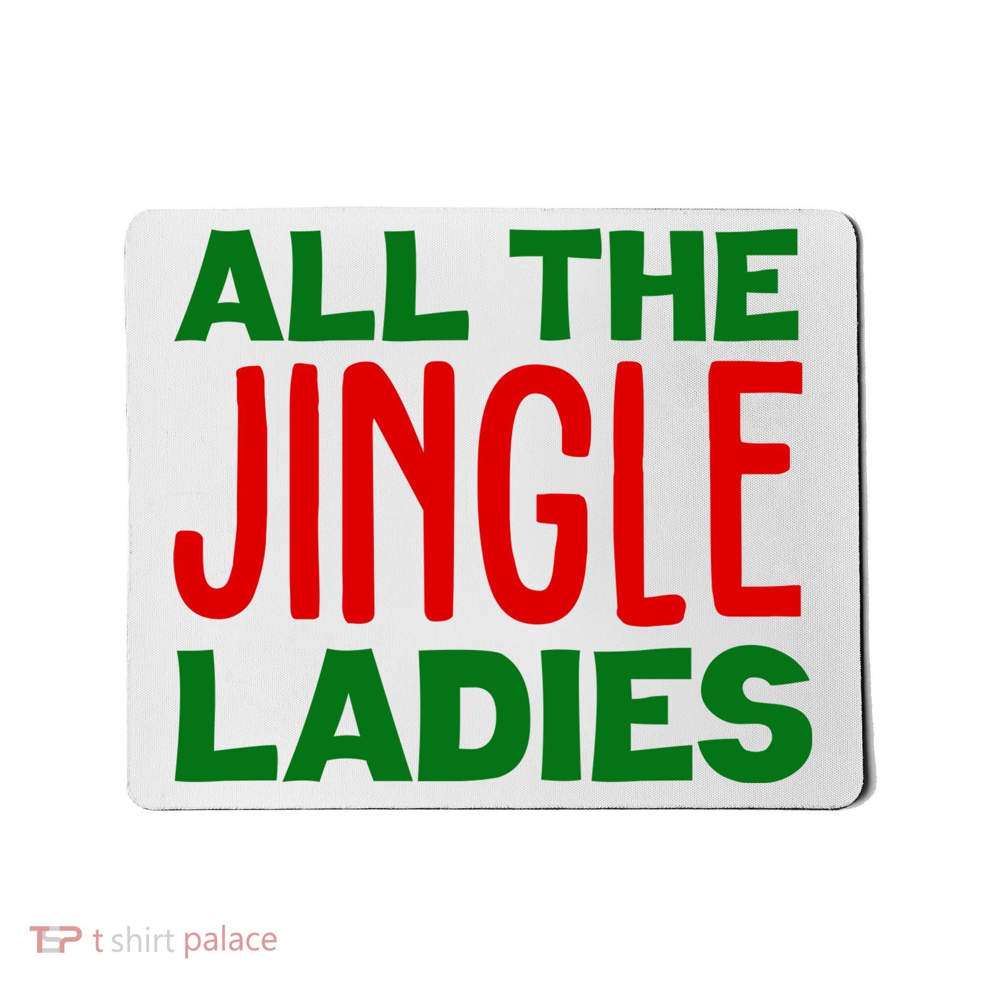 All The Jingle Ladies Funny Christmas Mousepad