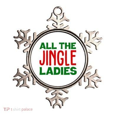 All The Jingle Ladies Funny Christmas Ornament