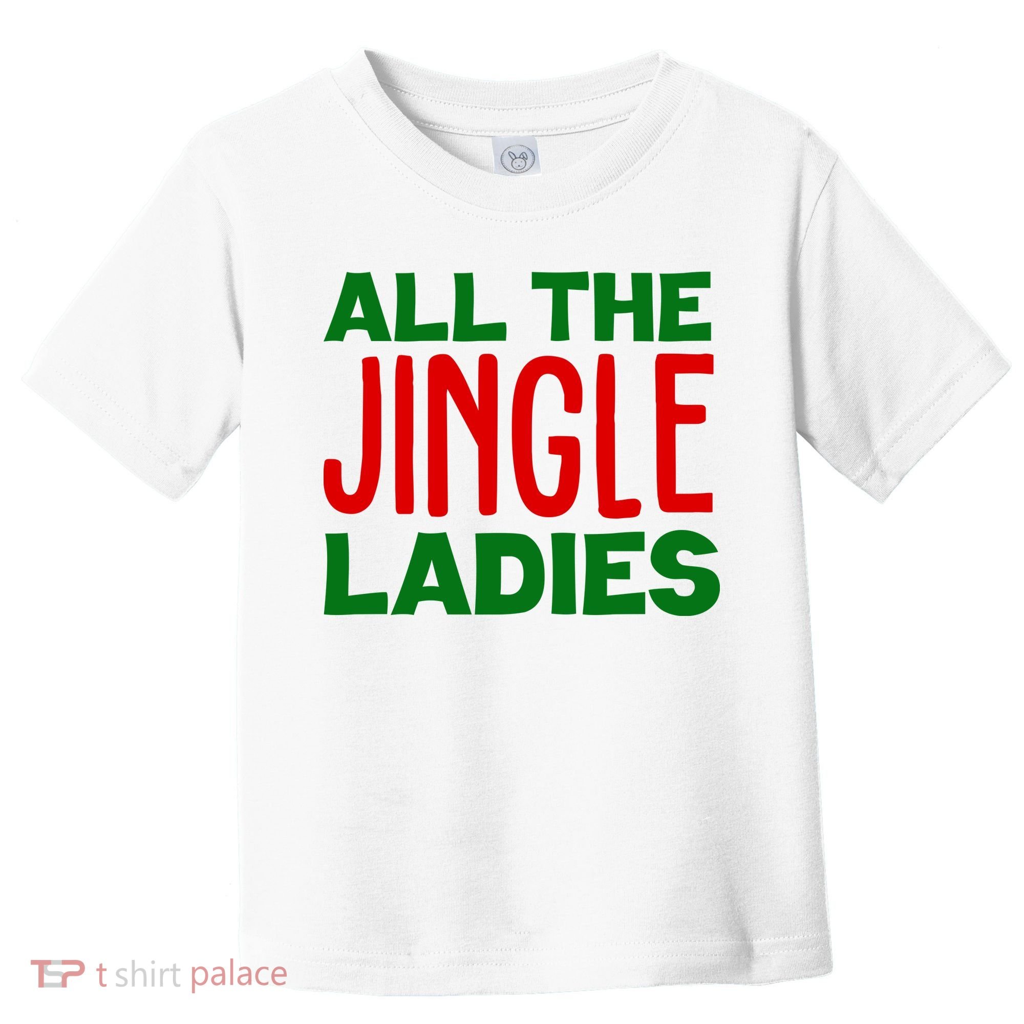 All The Jingle Ladies Funny Christmas Toddler T-Shirt