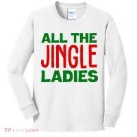 All The Jingle Ladies Funny Christmas Kids Long Sleeve Shirt thumb 0