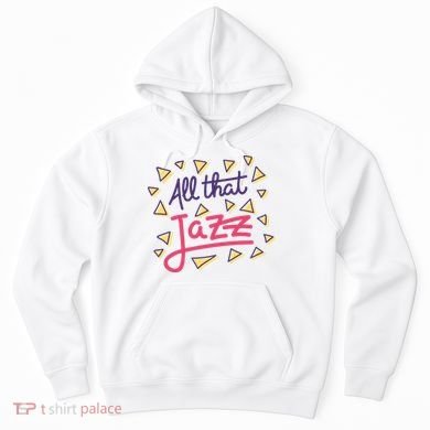 All That Jazz Hoodie
