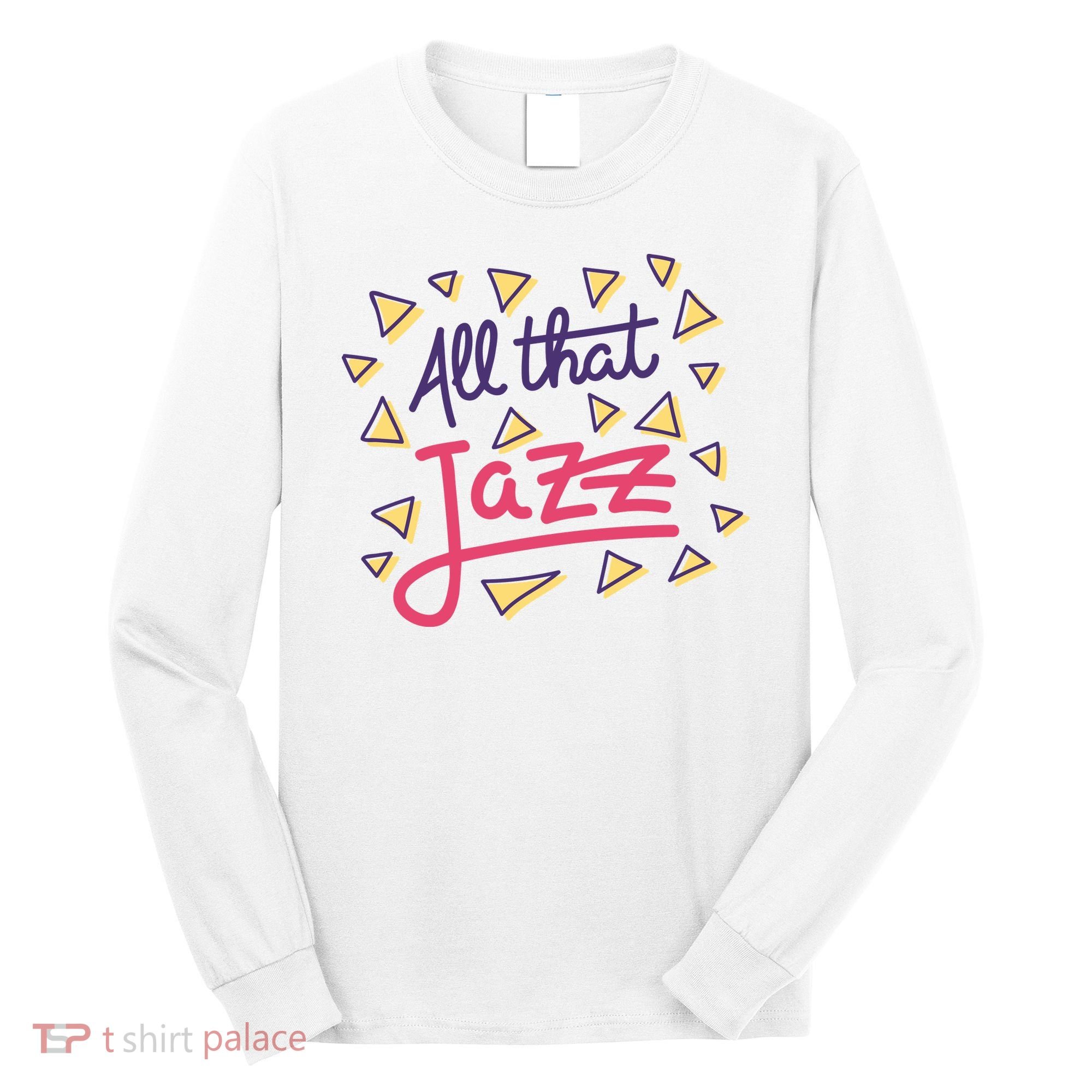 All That Jazz Long Sleeve Shirt