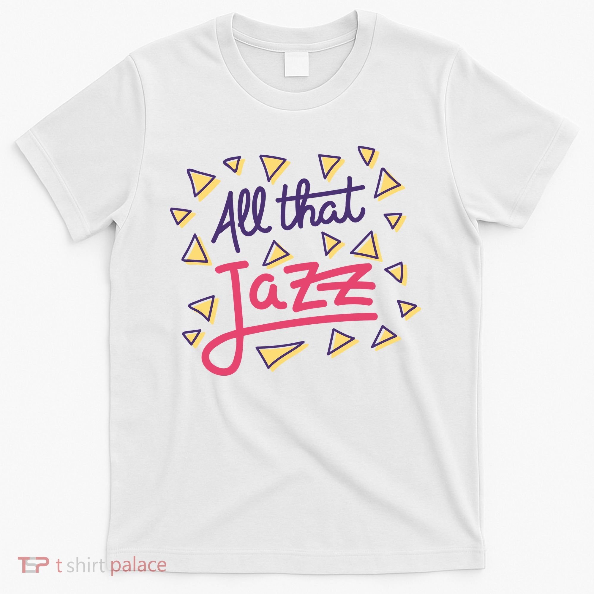 All That Jazz T-Shirt
