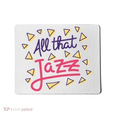 All That Jazz Mousepad