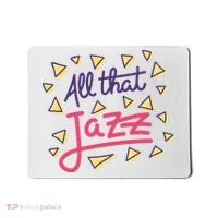 All That Jazz Mousepad thumb 0