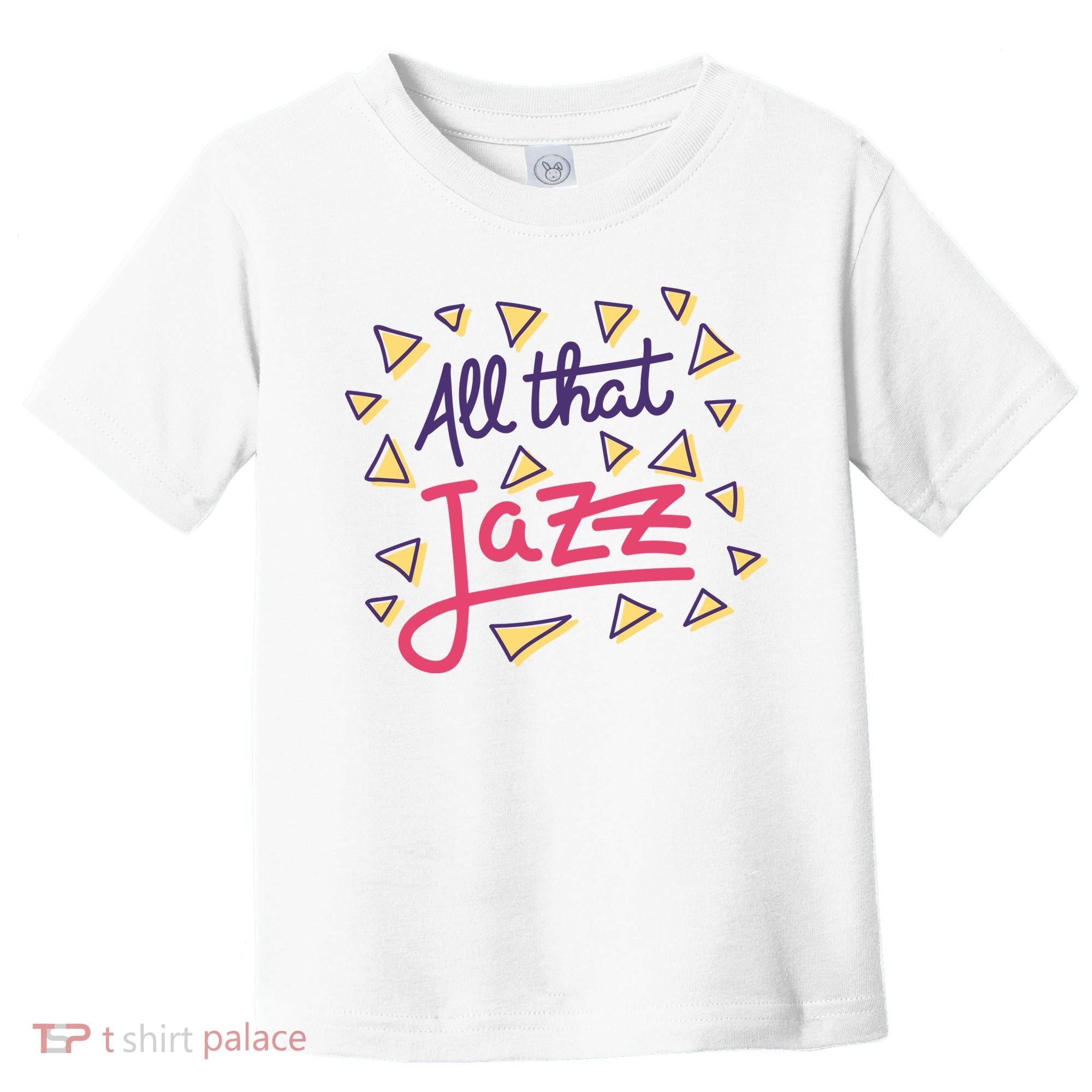 All That Jazz Toddler T-Shirt