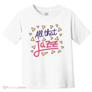 All That Jazz Toddler T-Shirt