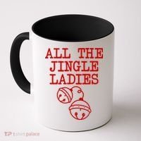 All The Jingle Ladies Funny Christmas Coffee Mug thumb 0