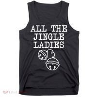 All The Jingle Ladies Funny Christmas Tank Top thumb 0