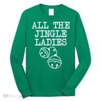 All The Jingle Ladies Funny Christmas Long Sleeve Shirt thumb 0