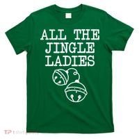 All The Jingle Ladies Funny Christmas T-Shirt thumb 0