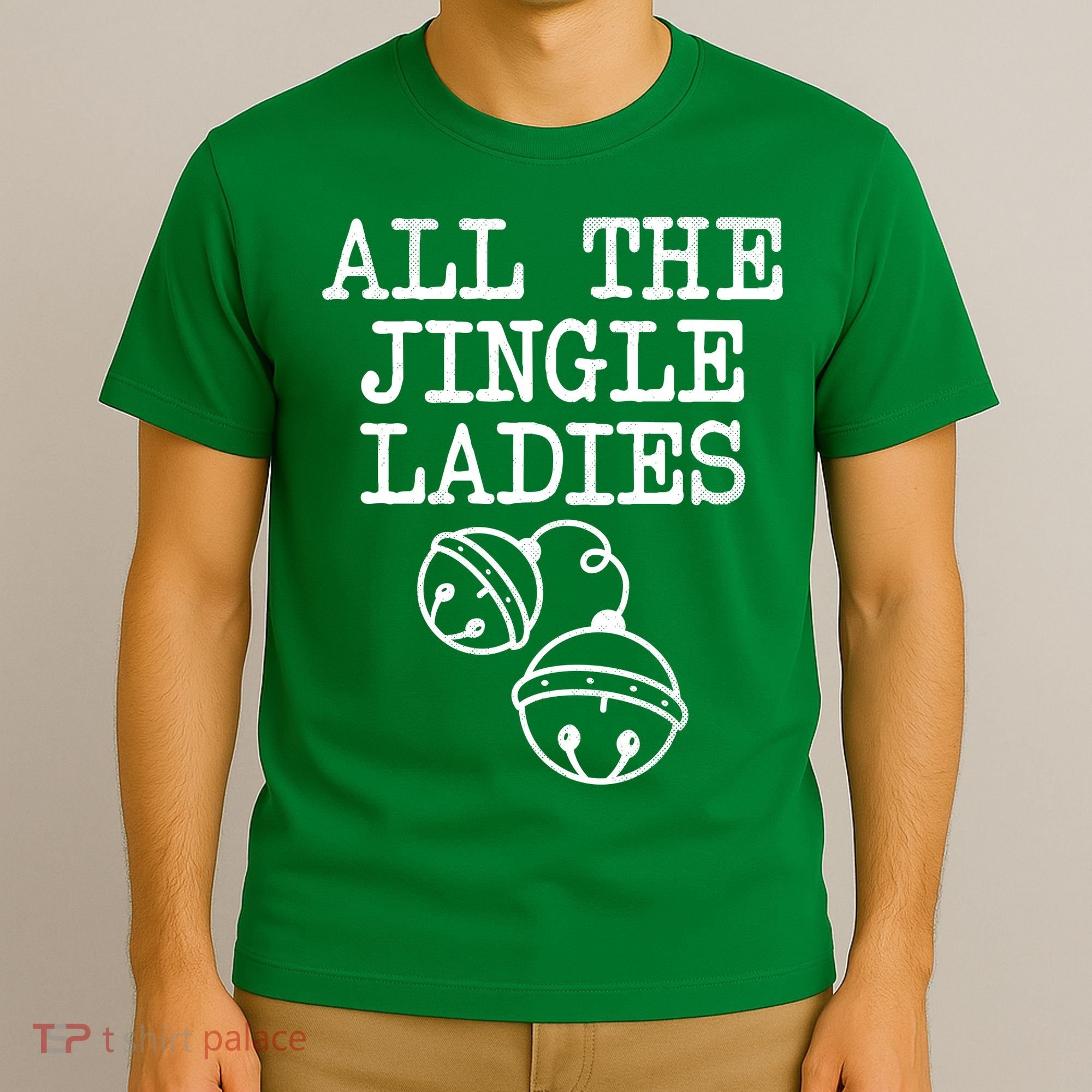 All The Jingle Ladies Funny Christmas T-Shirt