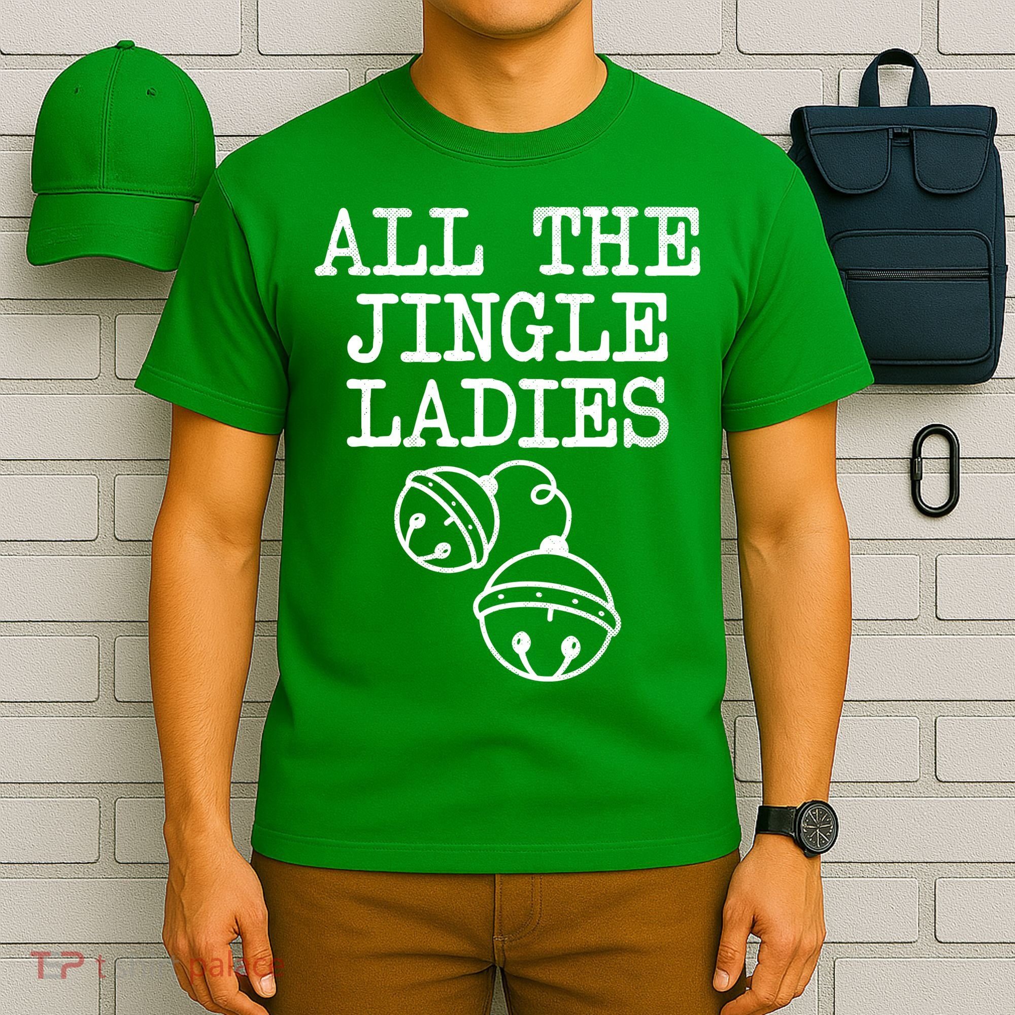 All The Jingle Ladies Funny Christmas T-Shirt