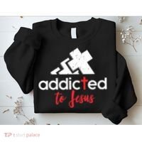 Addicted To Jesus Christian Faith God Sweatshirt thumb 2