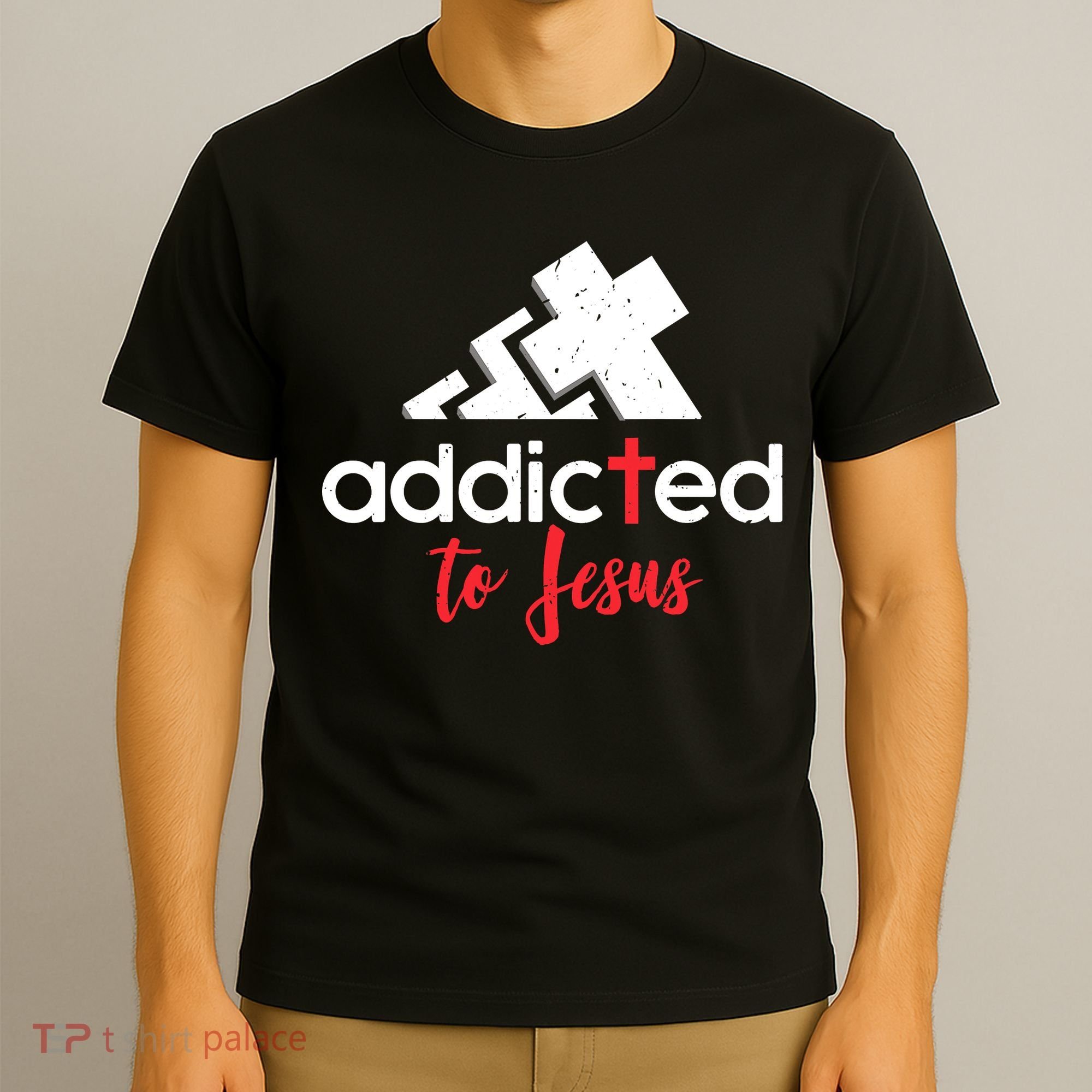 Addicted To Jesus Christian Faith God T-Shirt