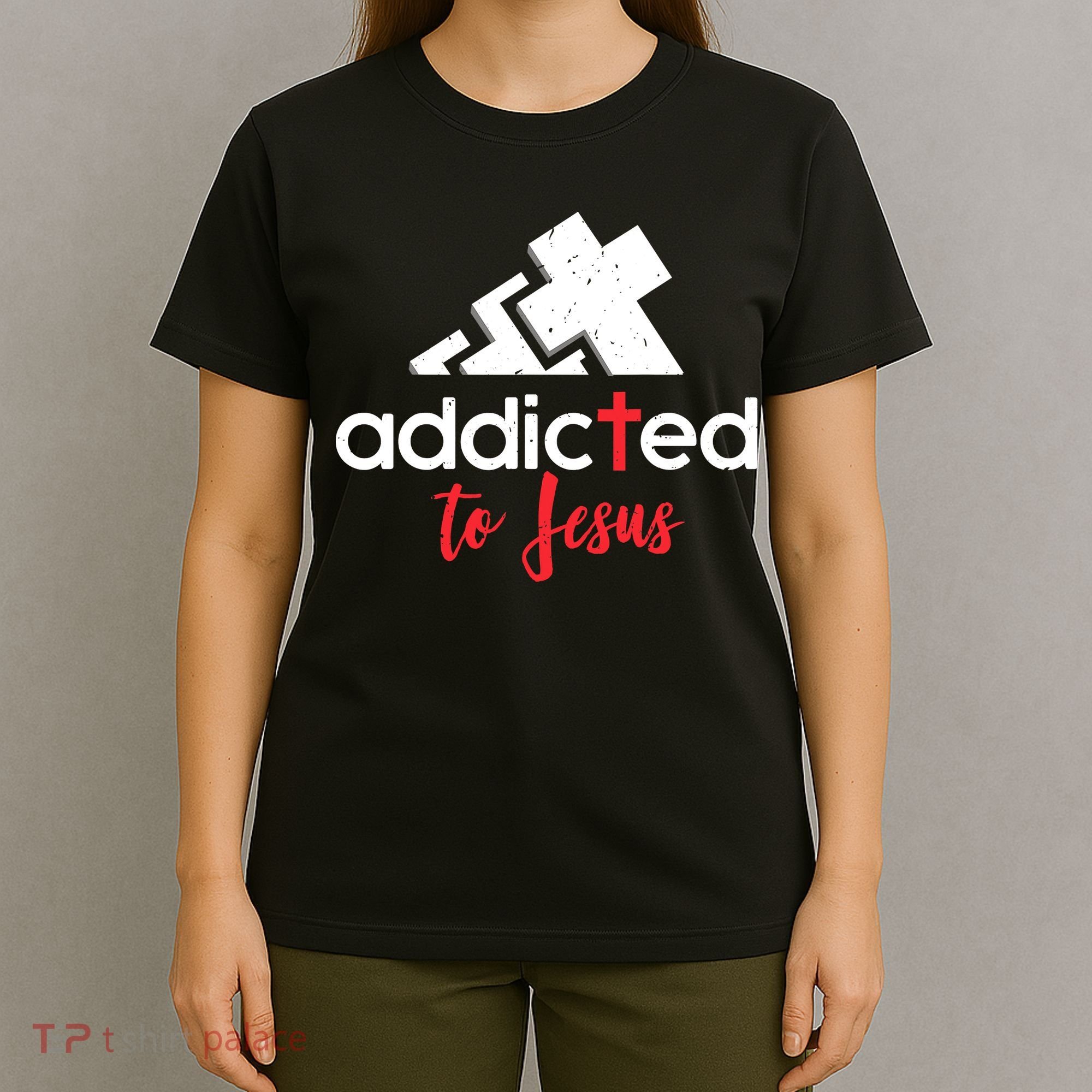 Addicted To Jesus Christian Faith God T-Shirt