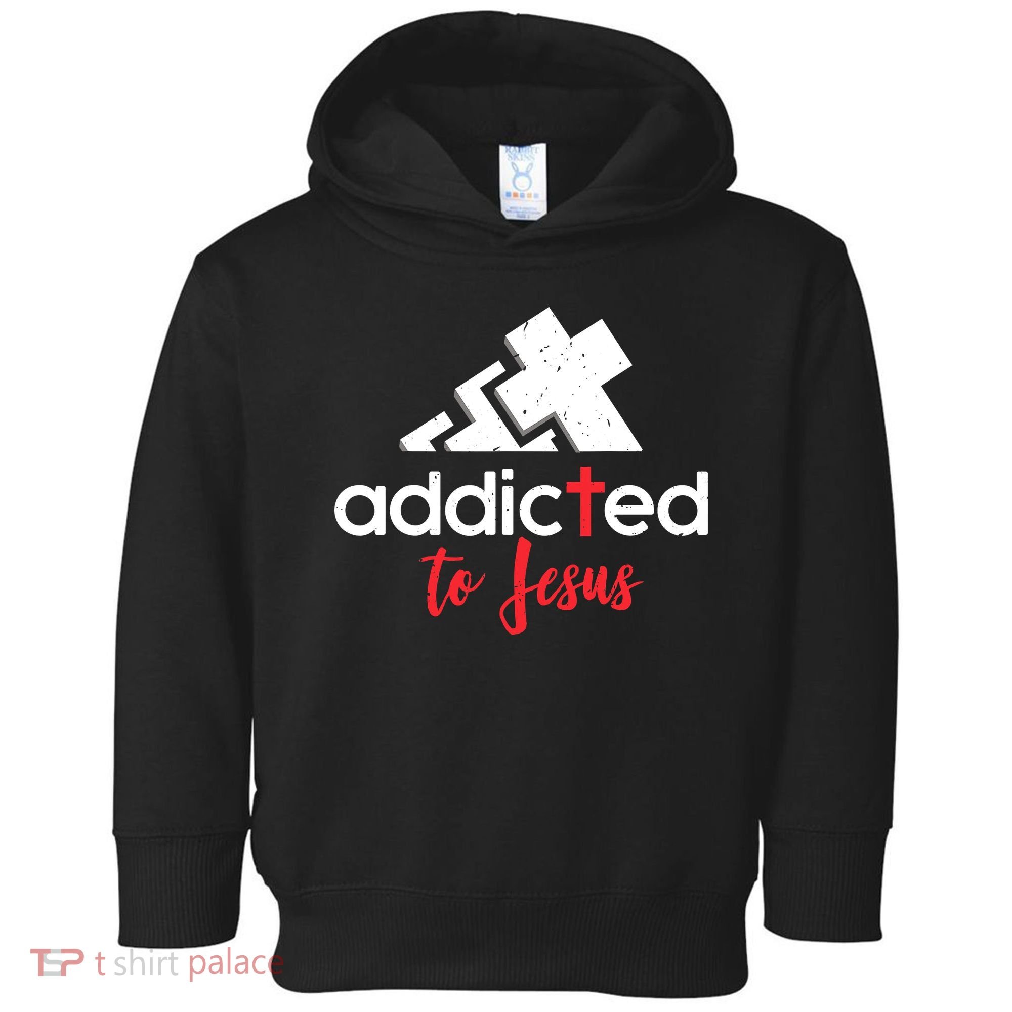 Addicted To Jesus Christian Faith God Toddler Hoodie