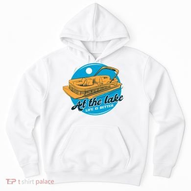 At The Lake Life Is Better Pontoon Hoodie