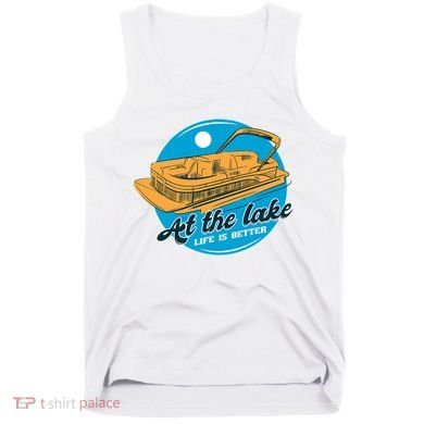 At The Lake Life Is Better Pontoon Tank Top