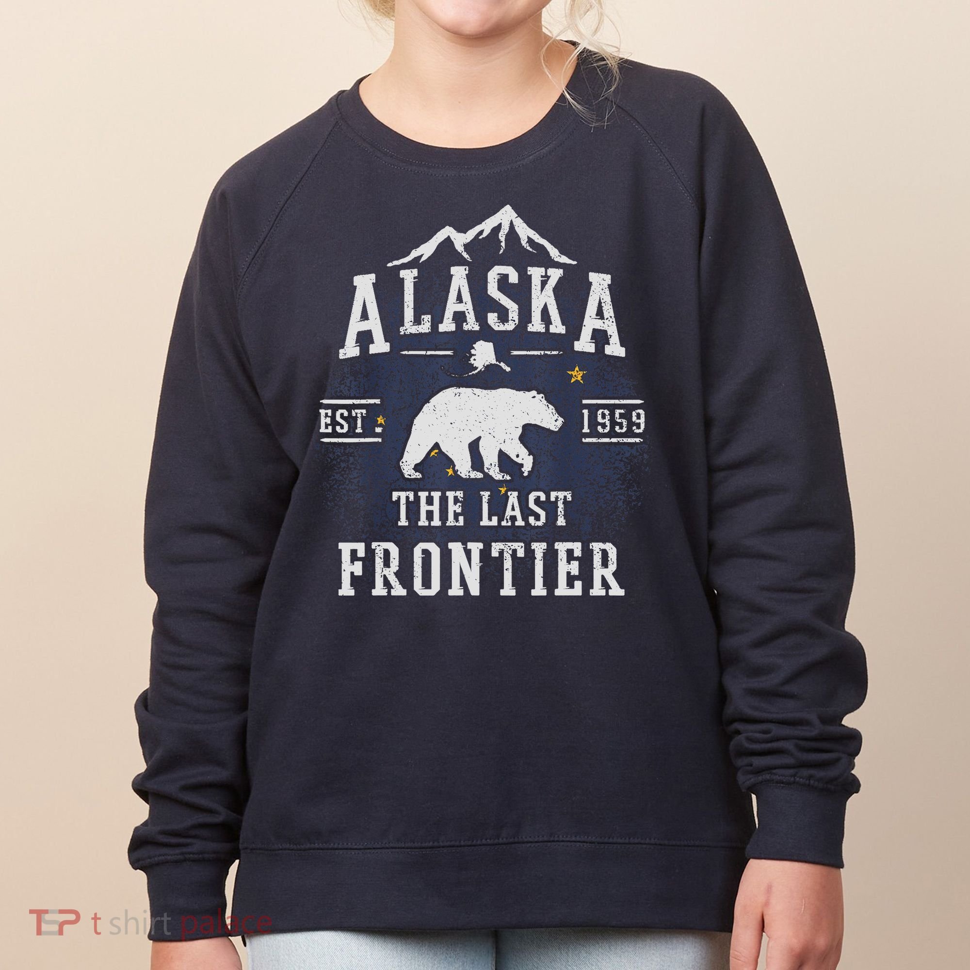 Alaska The Last Frontier Adventure Alaskan Home Gift Women's Sweatshirt
