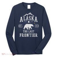 Alaska The Last Frontier Adventure Alaskan Home Gift Long Sleeve Shirt thumb 0