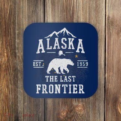 Alaska The Last Frontier Adventure Alaskan Home Gift Coaster