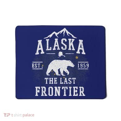 Alaska The Last Frontier Adventure Alaskan Home Gift Mousepad