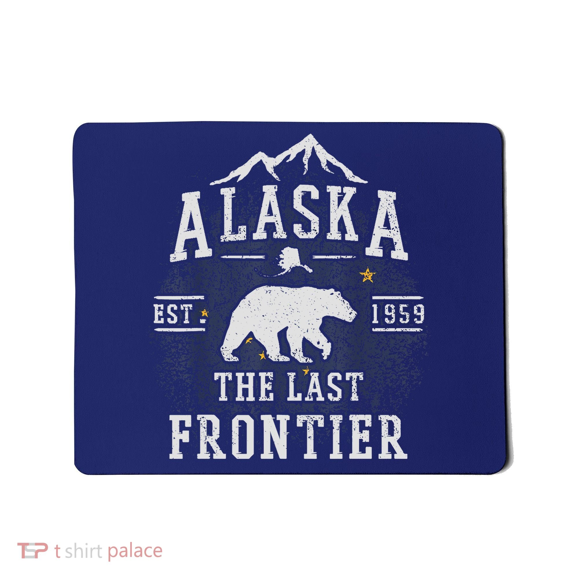 Alaska The Last Frontier Adventure Alaskan Home Gift Mousepad