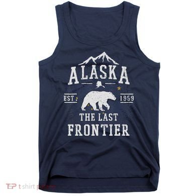 Alaska The Last Frontier Adventure Alaskan Home Gift Tank Top