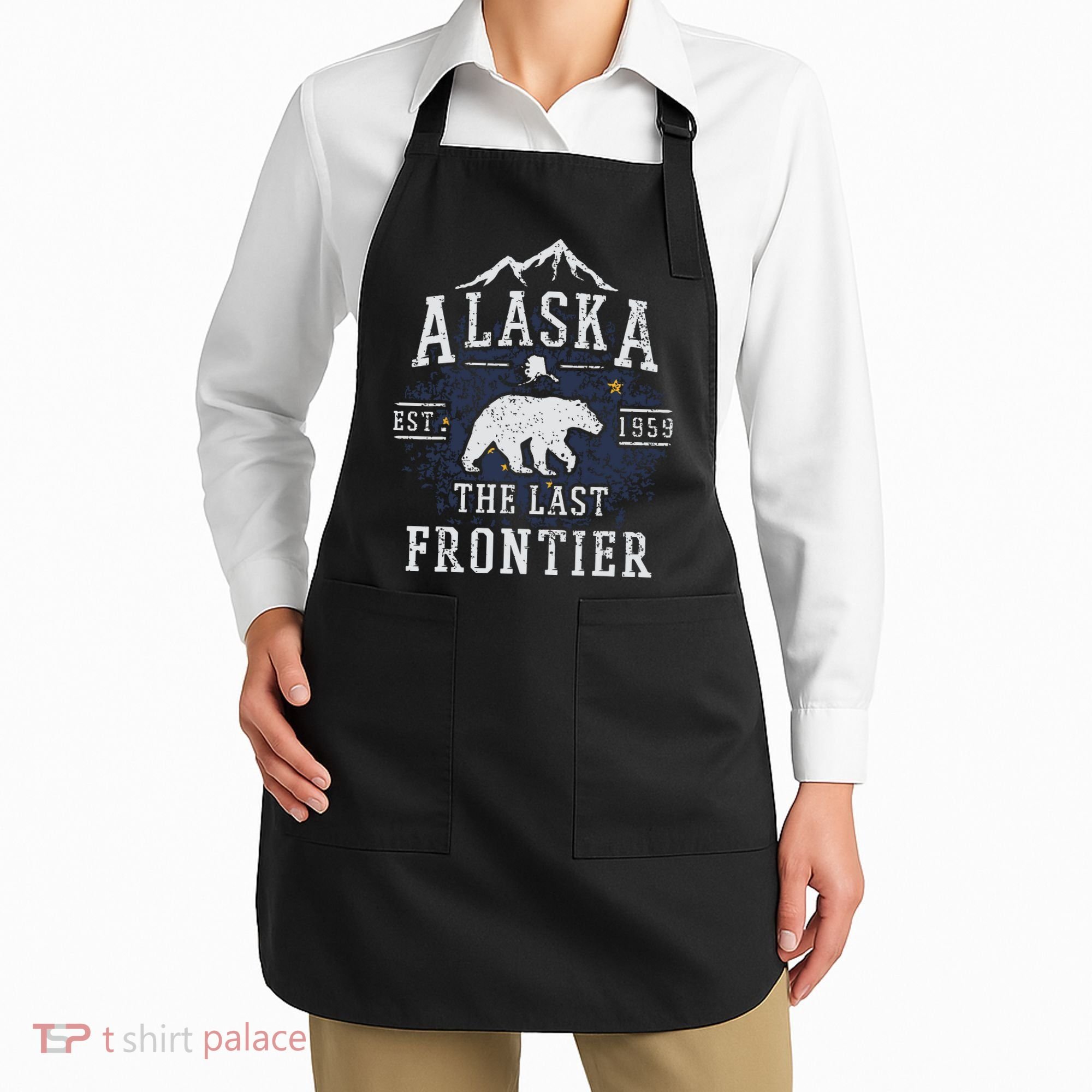 Alaska The Last Frontier Shirts Adventure Alaskan Home Gift Apron
