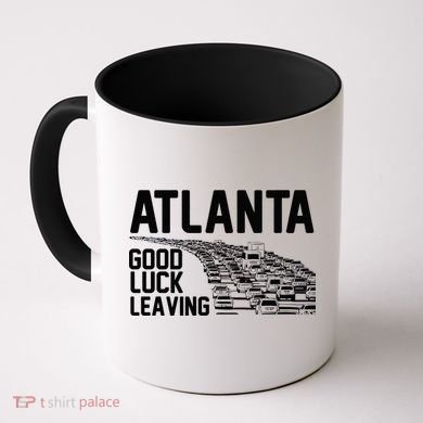 Atlanta Good Luck Leaving Coffee Mug