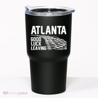 Atlanta Good Luck Leaving Tumbler thumb 0