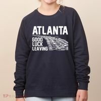 Atlanta Good Luck Leaving Women's Sweatshirt thumb 0