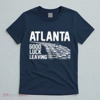 Atlanta Good Luck Leaving T-Shirt thumb 5