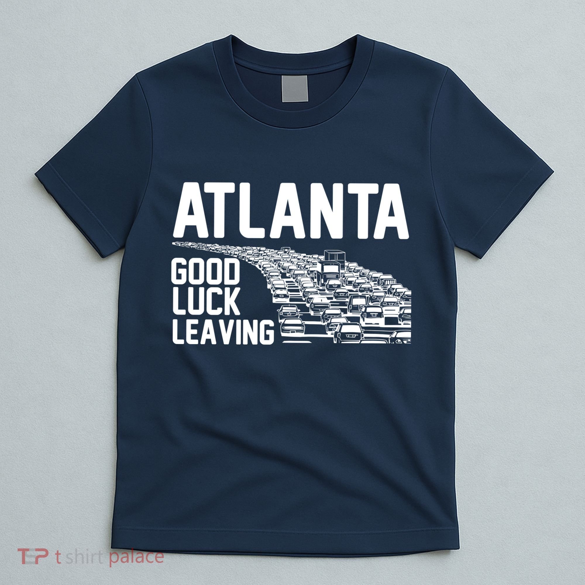 Atlanta Good Luck Leaving T-Shirt