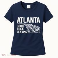 Atlanta Good Luck Leaving Women's T-Shirt thumb 0