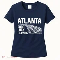 Atlanta Good Luck Leaving Women's T-Shirt thumb 0