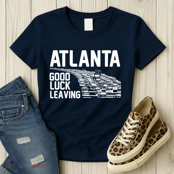 Atlanta Good Luck Leaving Women's T-Shirt
