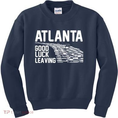 Atlanta Good Luck Leaving Kids Sweatshirt
