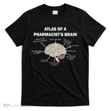 Atlas of A Pharmacist's Brain T-Shirt