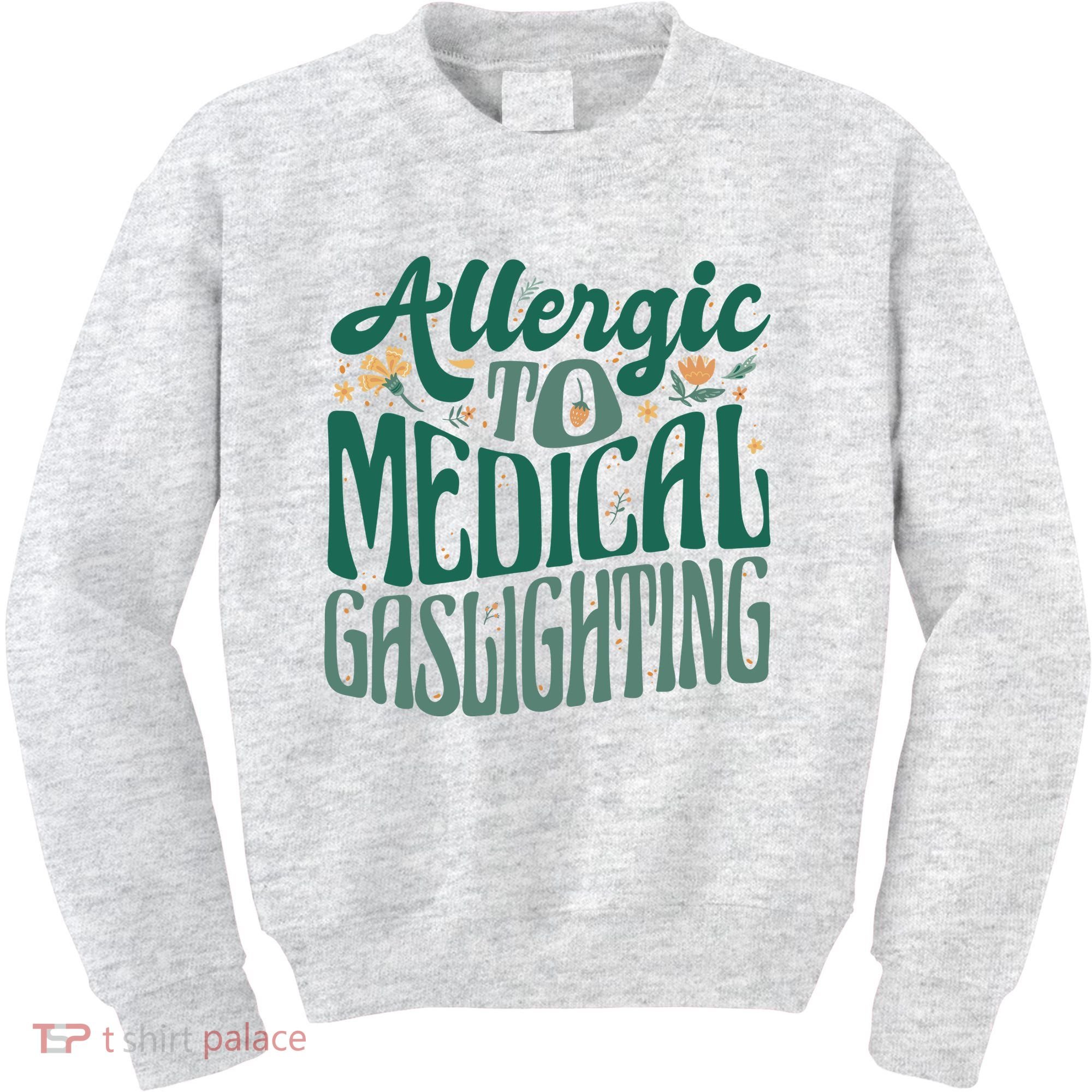 Allergic To Medical Gaslighting Funny Kids Sweatshirt