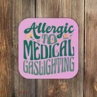 Allergic To Medical Gaslighting Funny Coaster thumb 0