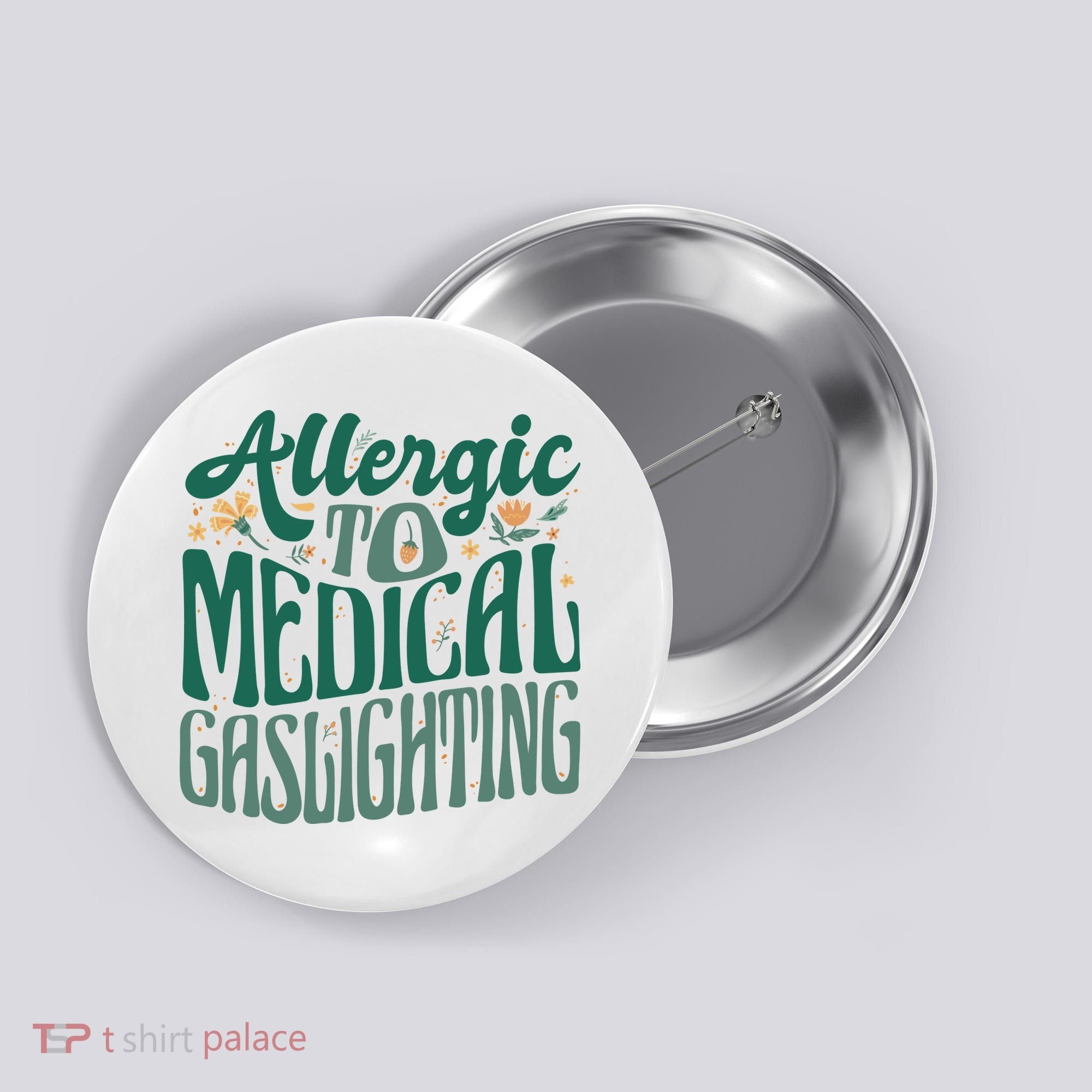 Allergic To Medical Gaslighting Funny Button